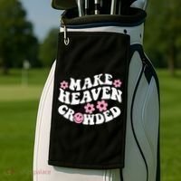 Make Heaven Crowded Christian Quote Saying Words On Back Golf Towel thumb 2