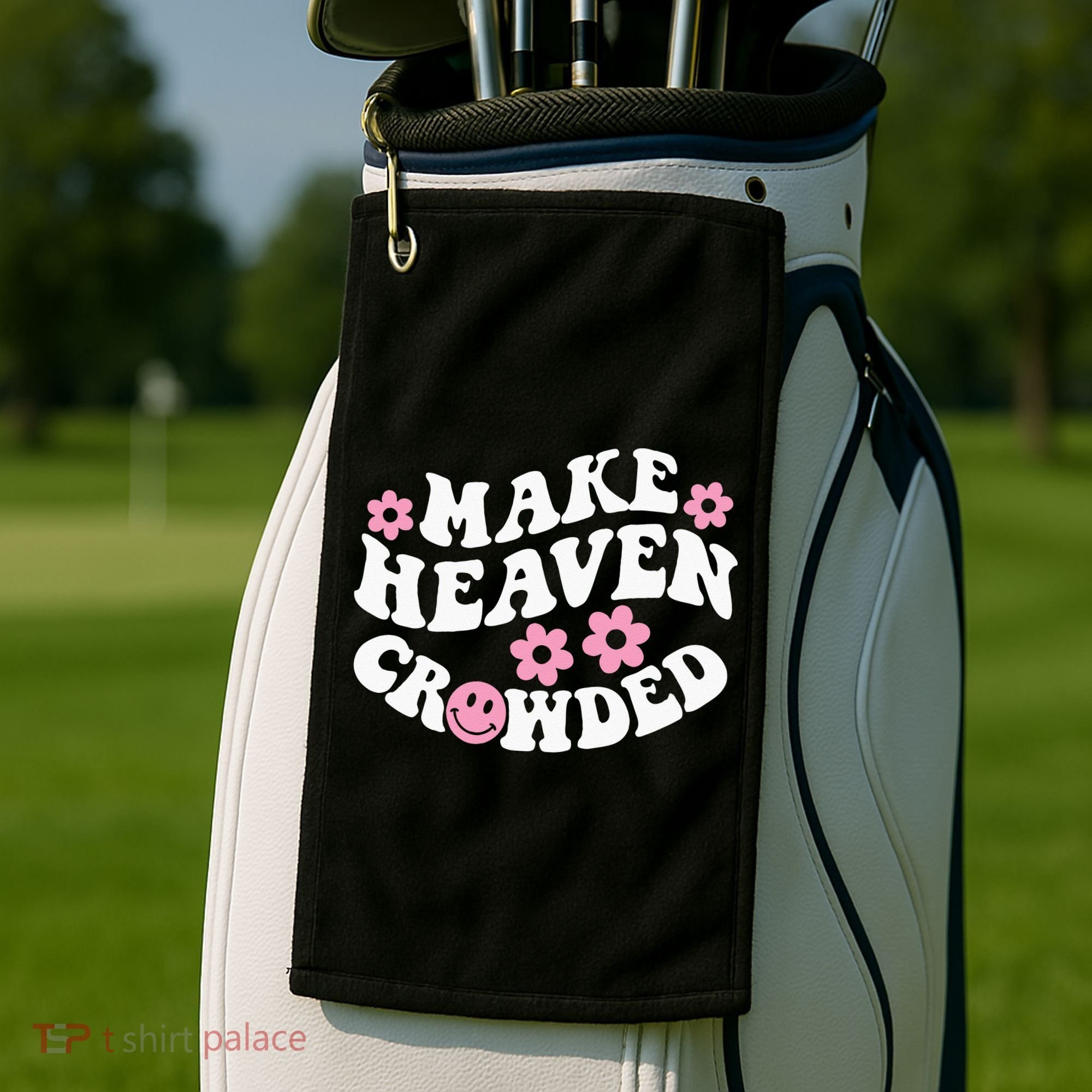 Make Heaven Crowded Christian Quote Saying Words On Back Golf Towel