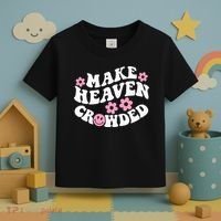 Make Heaven Crowded Christian Quote Saying Words On Back Toddler T-Shirt thumb 3