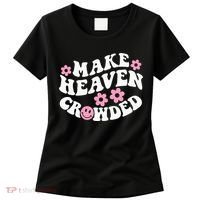 Make Heaven Crowded Christian Quote Saying Words On Back Women's T-Shirt thumb 0