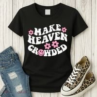 Make Heaven Crowded Christian Quote Saying Words On Back Women's T-Shirt thumb 3