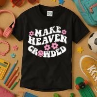 Make Heaven Crowded Christian Quote Saying Words On Back Kids T-Shirt thumb 3