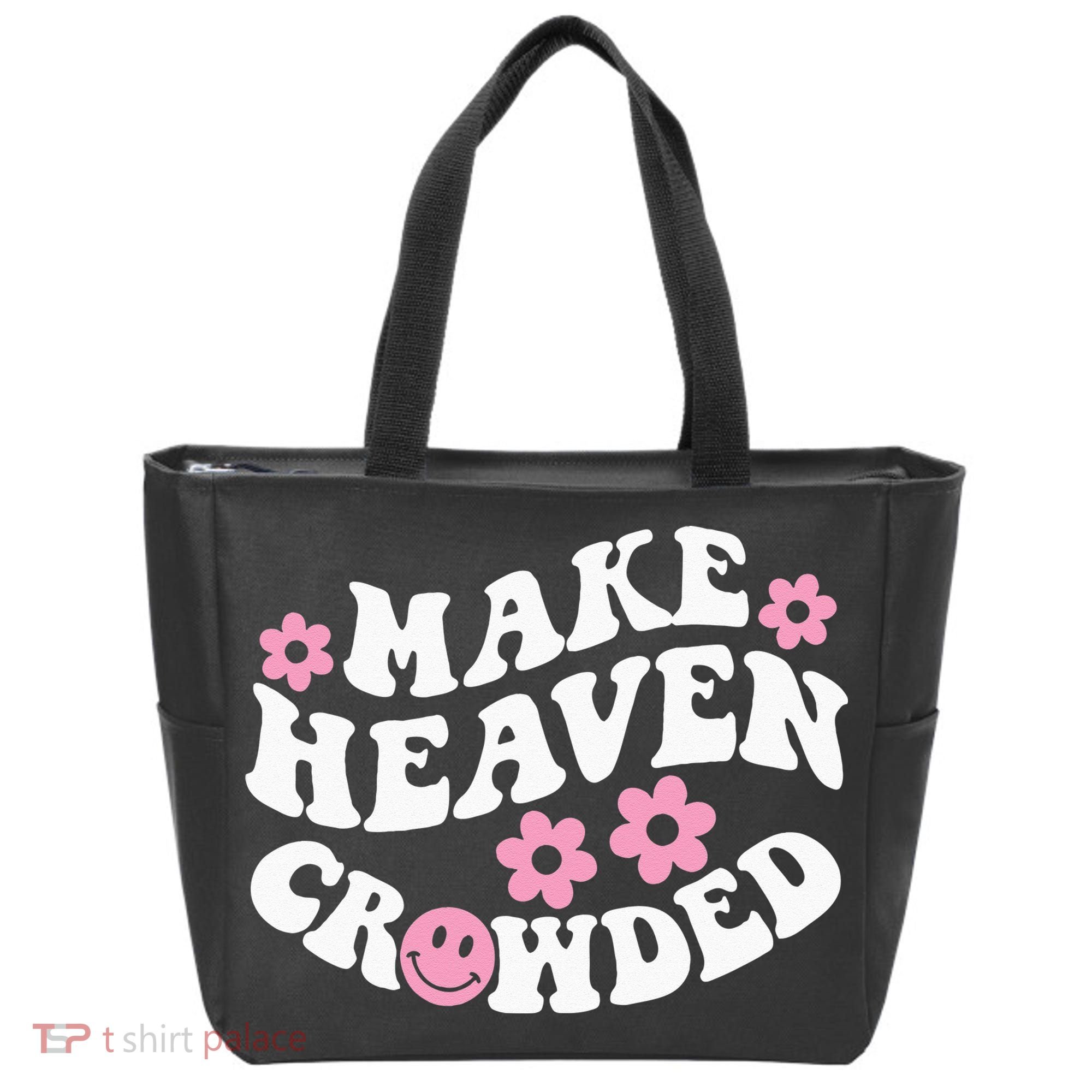 Make Heaven Crowded Christian Quote Saying Words On Back Tote Bag