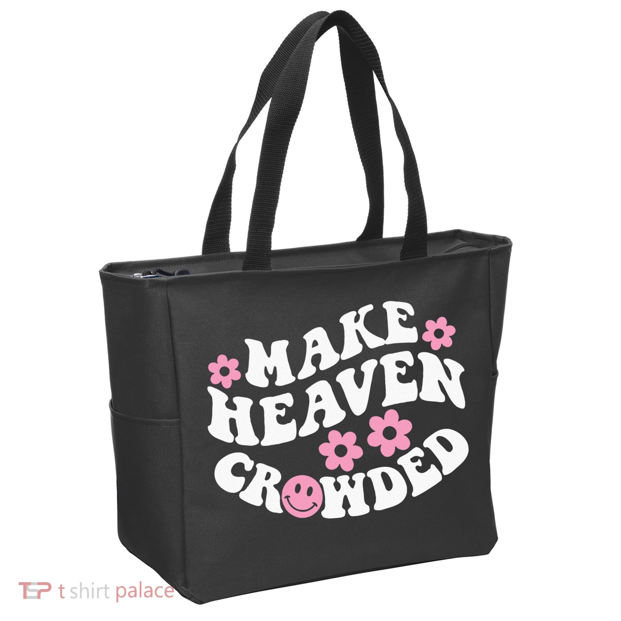 Make Heaven Crowded Christian Quote Saying Words On Back Tote Bag