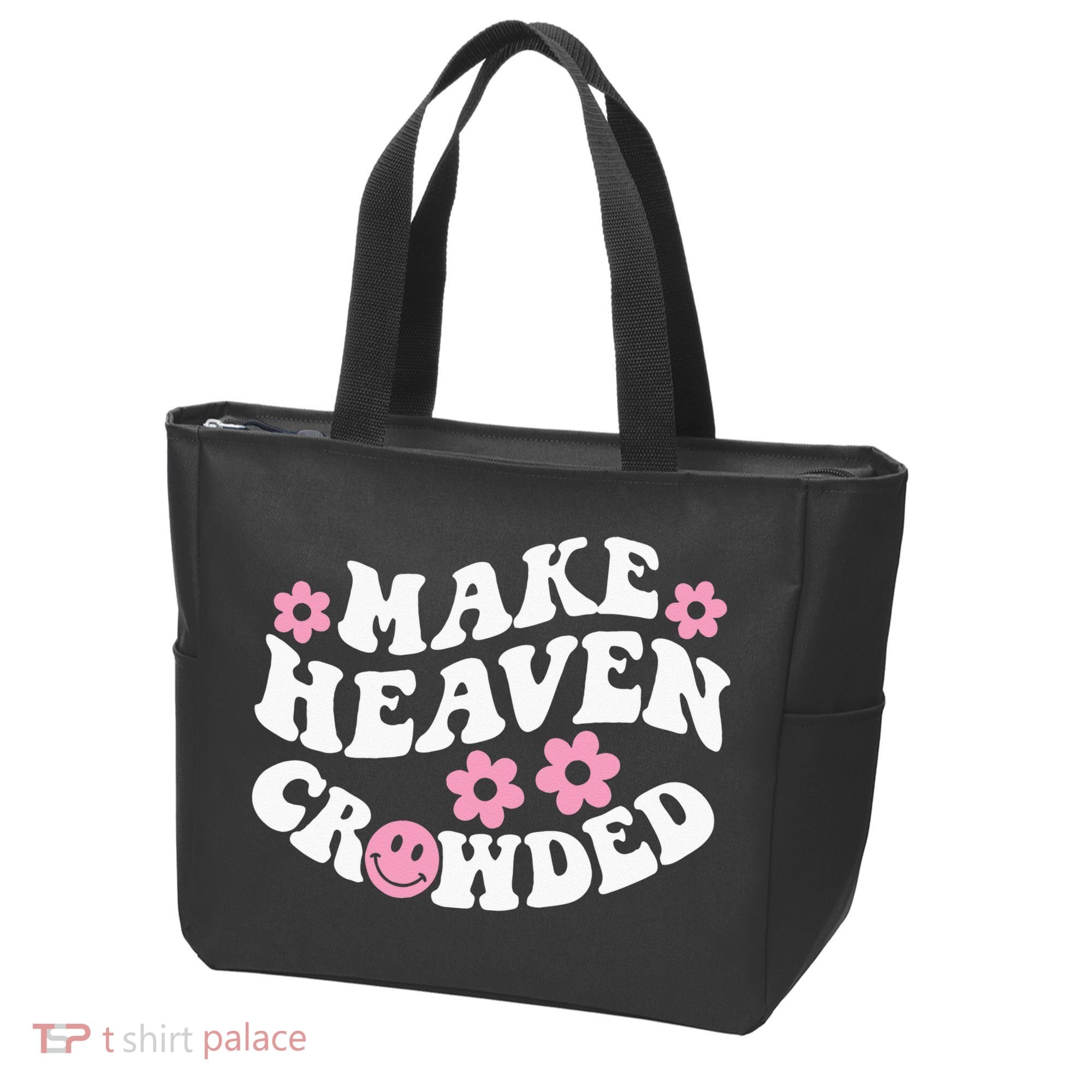 Make Heaven Crowded Christian Quote Saying Words On Back Tote Bag