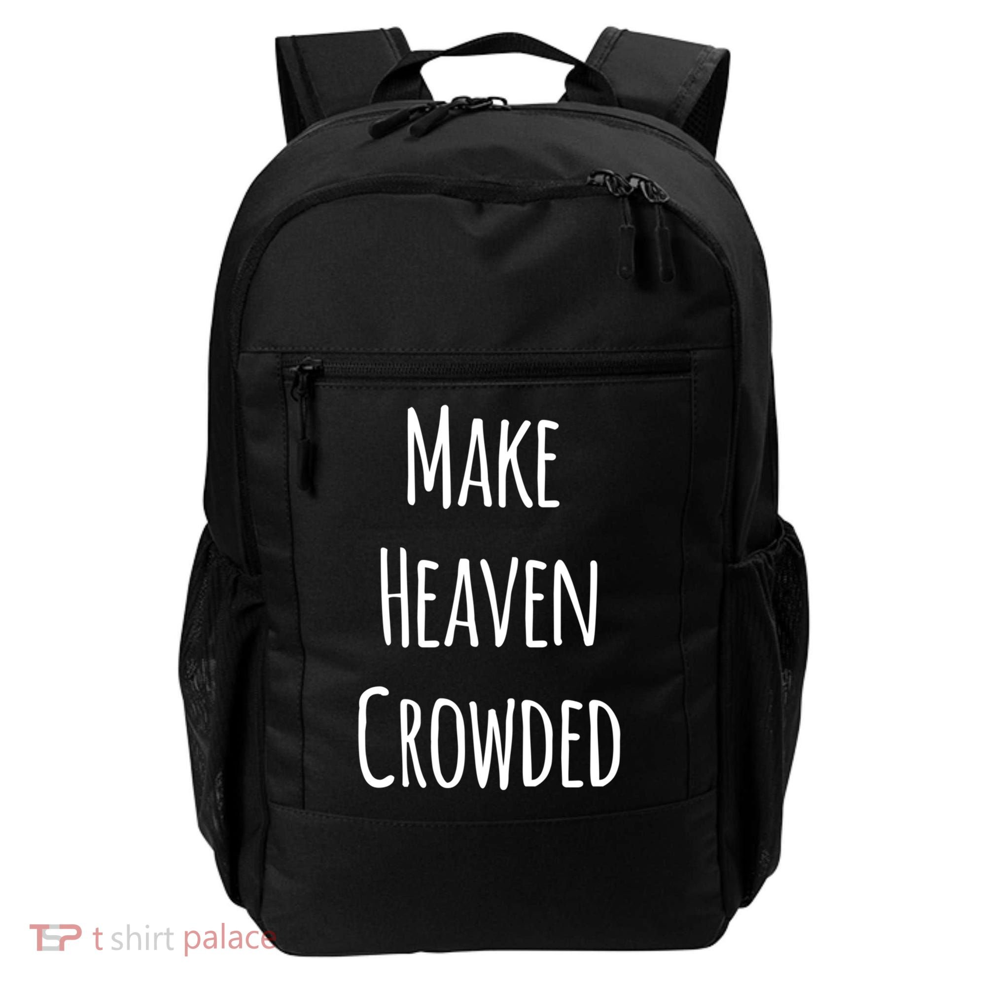 Make Heaven Crowded Gift Backpack