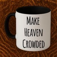 Make Heaven Crowded Gift Coffee Mug thumb 2