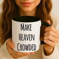Make Heaven Crowded Gift Coffee Mug thumb 3