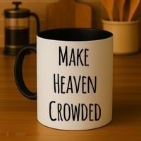 Make Heaven Crowded Gift Coffee Mug thumb 4