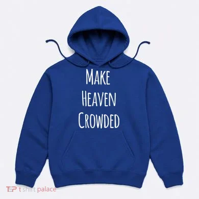 Make Heaven Crowded Gift Hoodie