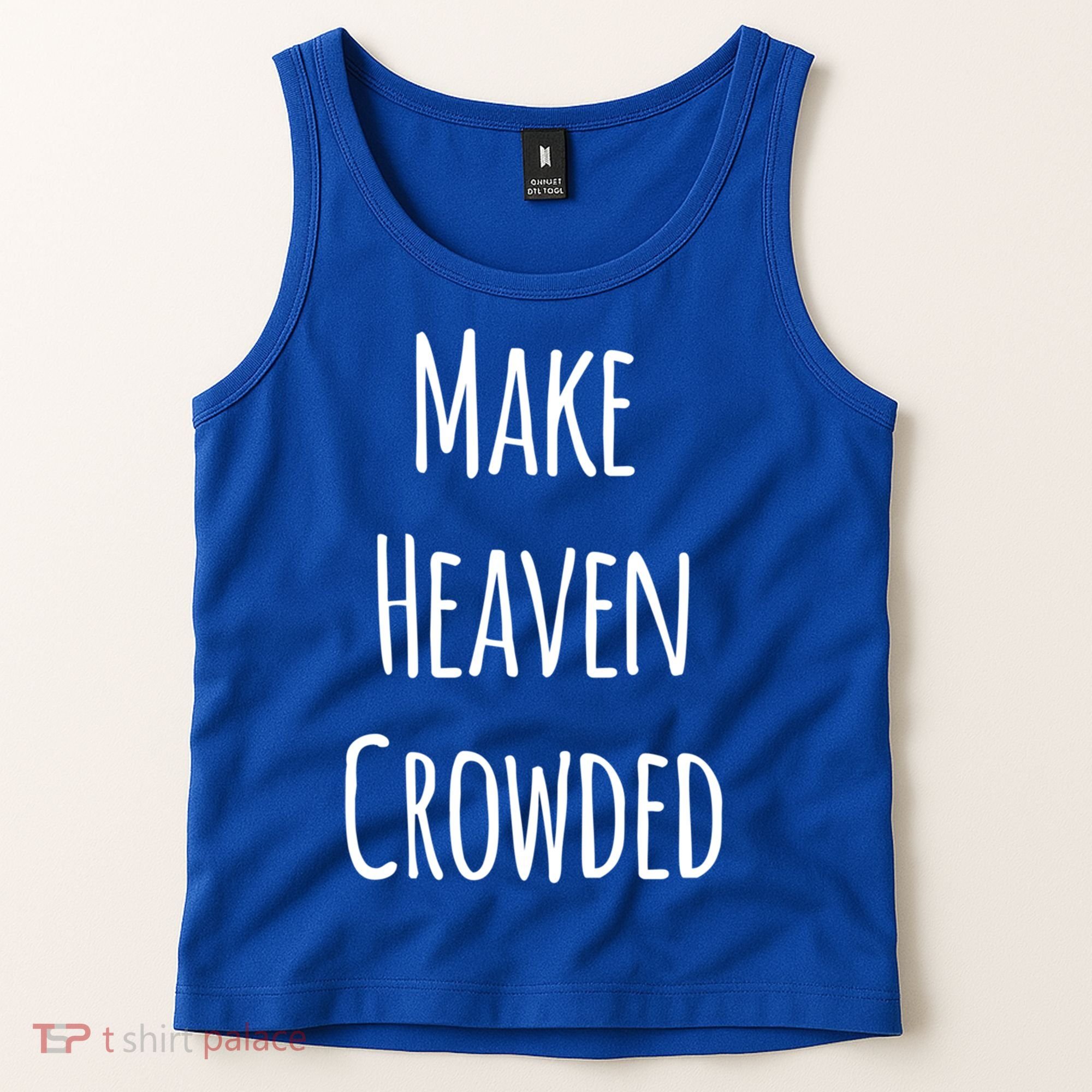 Make Heaven Crowded Gift Tank Top