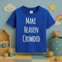 Make Heaven Crowded Gift Toddler T-Shirt thumb 3
