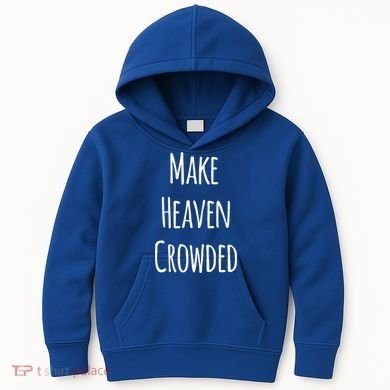 Make Heaven Crowded Gift Kids Hoodie