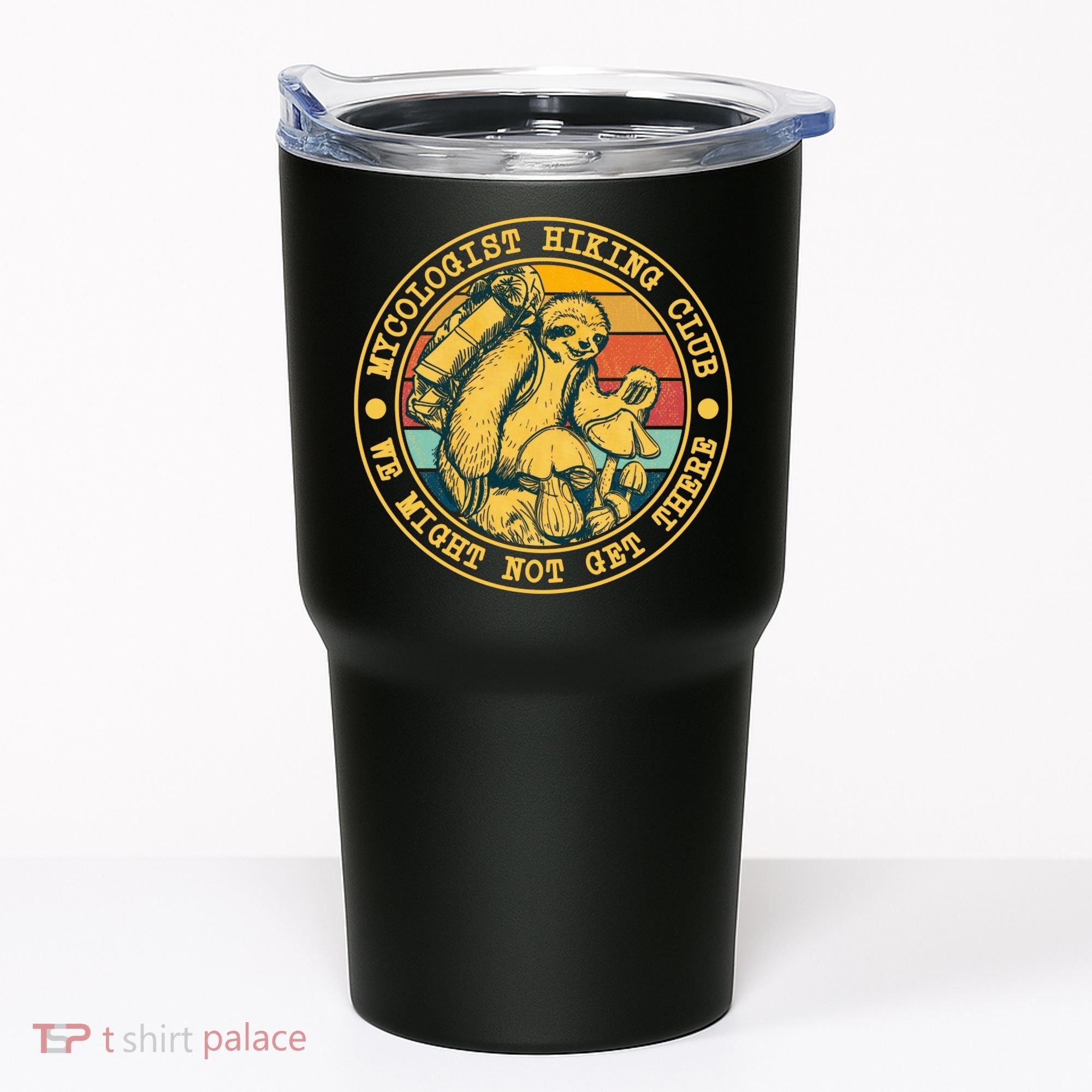 Mycologist Hiking Club We Might Not Get There Sloth Tumbler