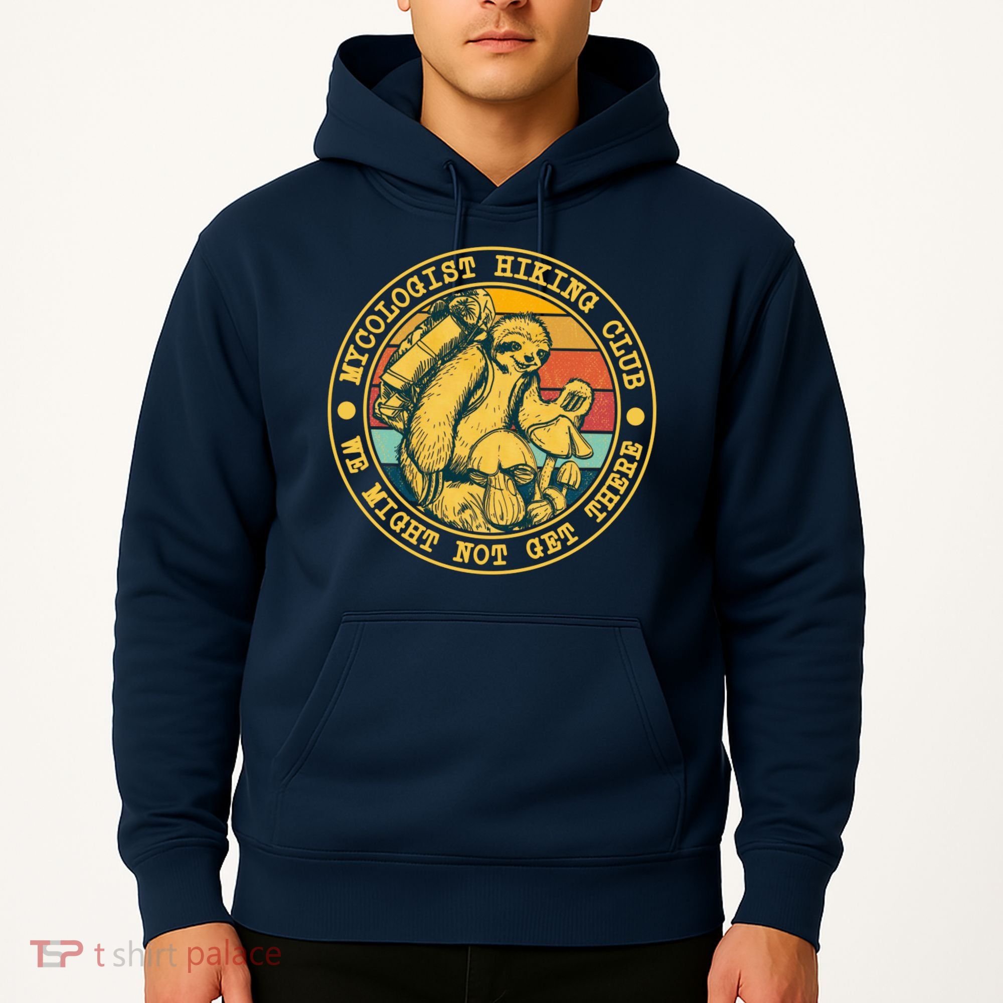 Mycologist Hiking Club We Might Not Get There Sloth Hoodie