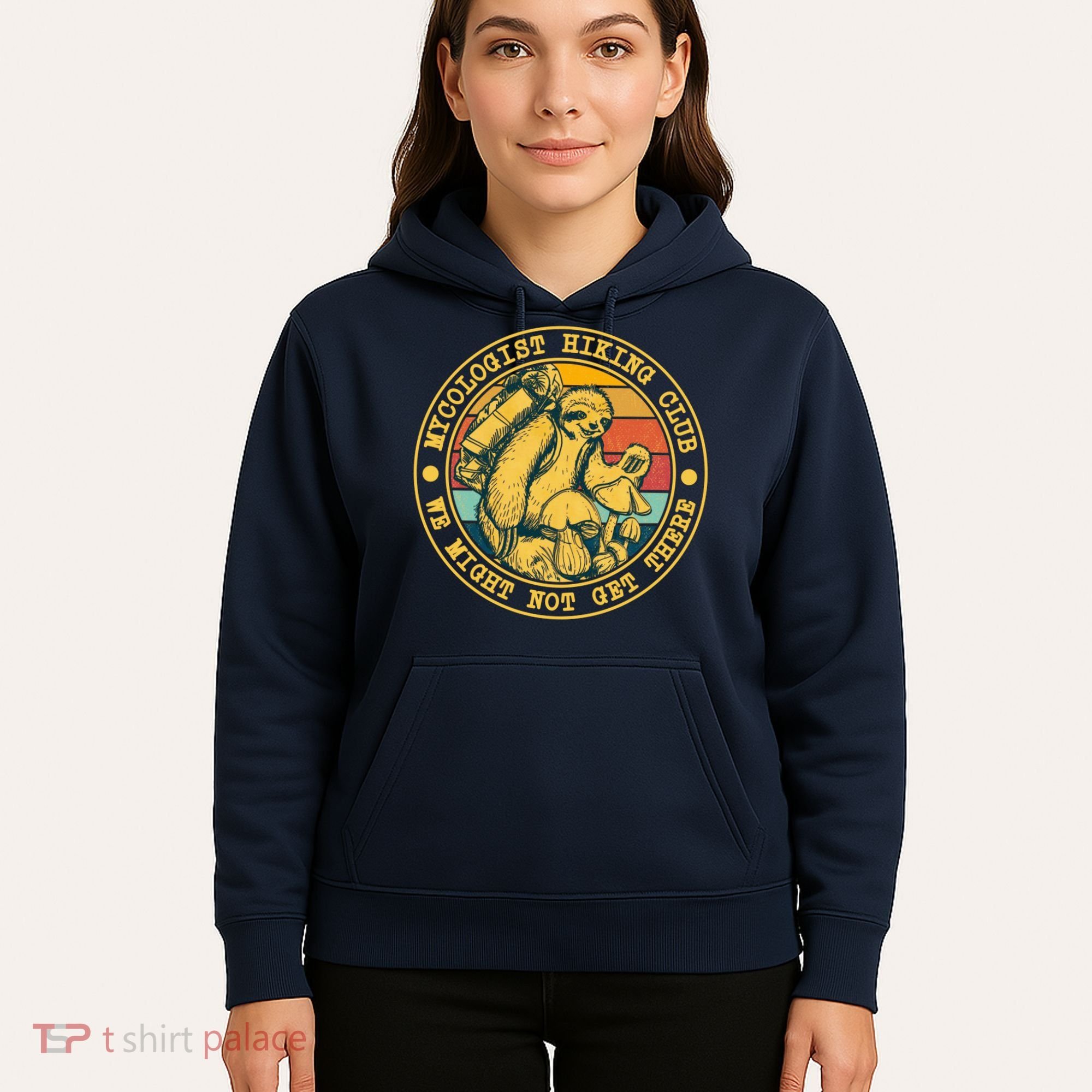 Mycologist Hiking Club We Might Not Get There Sloth Hoodie