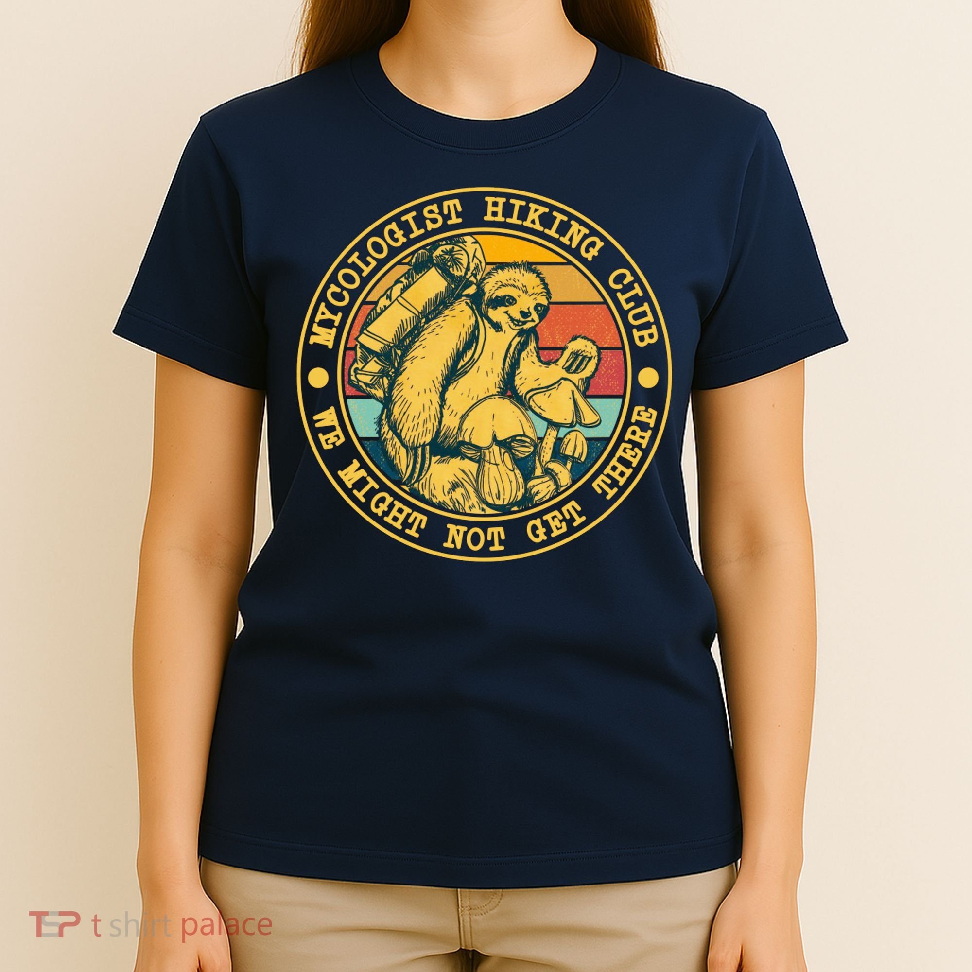 Mycologist Hiking Club We Might Not Get There Sloth T-Shirt