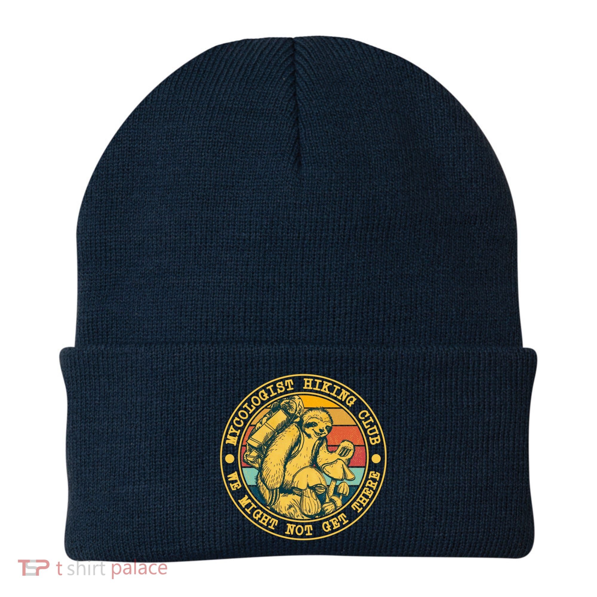 Mycologist Hiking Club We Might Not Get There Sloth Beanie
