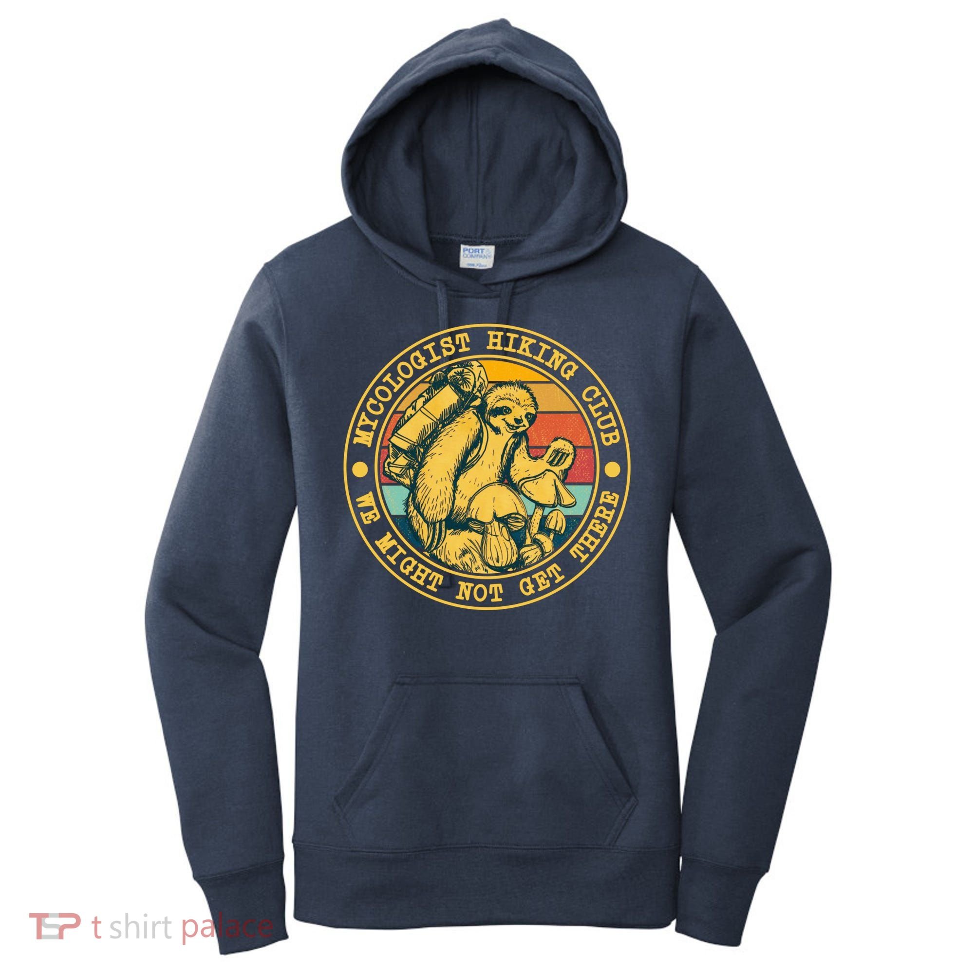 Mycologist Hiking Club We Might Not Get There Sloth Women's Hoodie