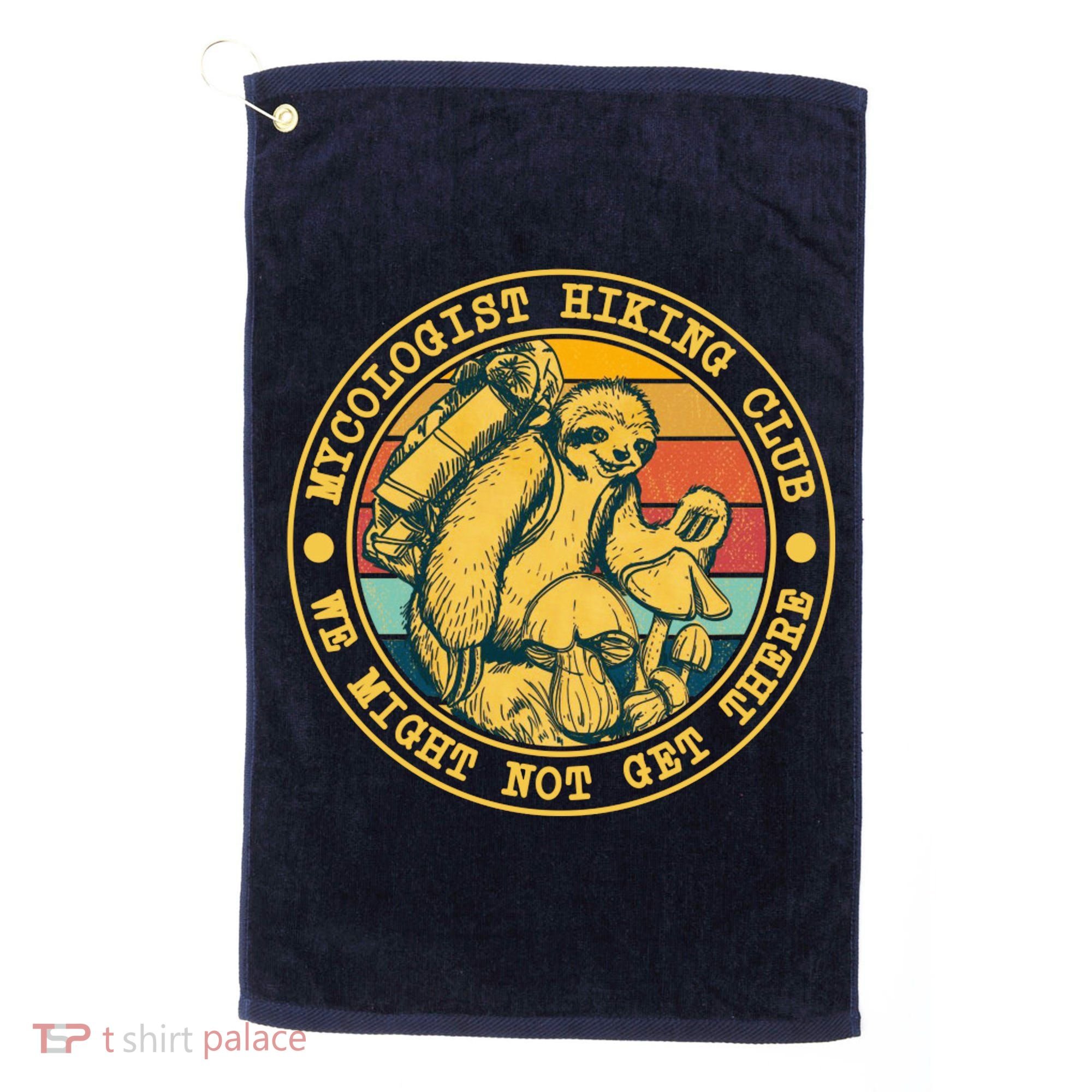 Mycologist Hiking Club We Might Not Get There Sloth Golf Towel