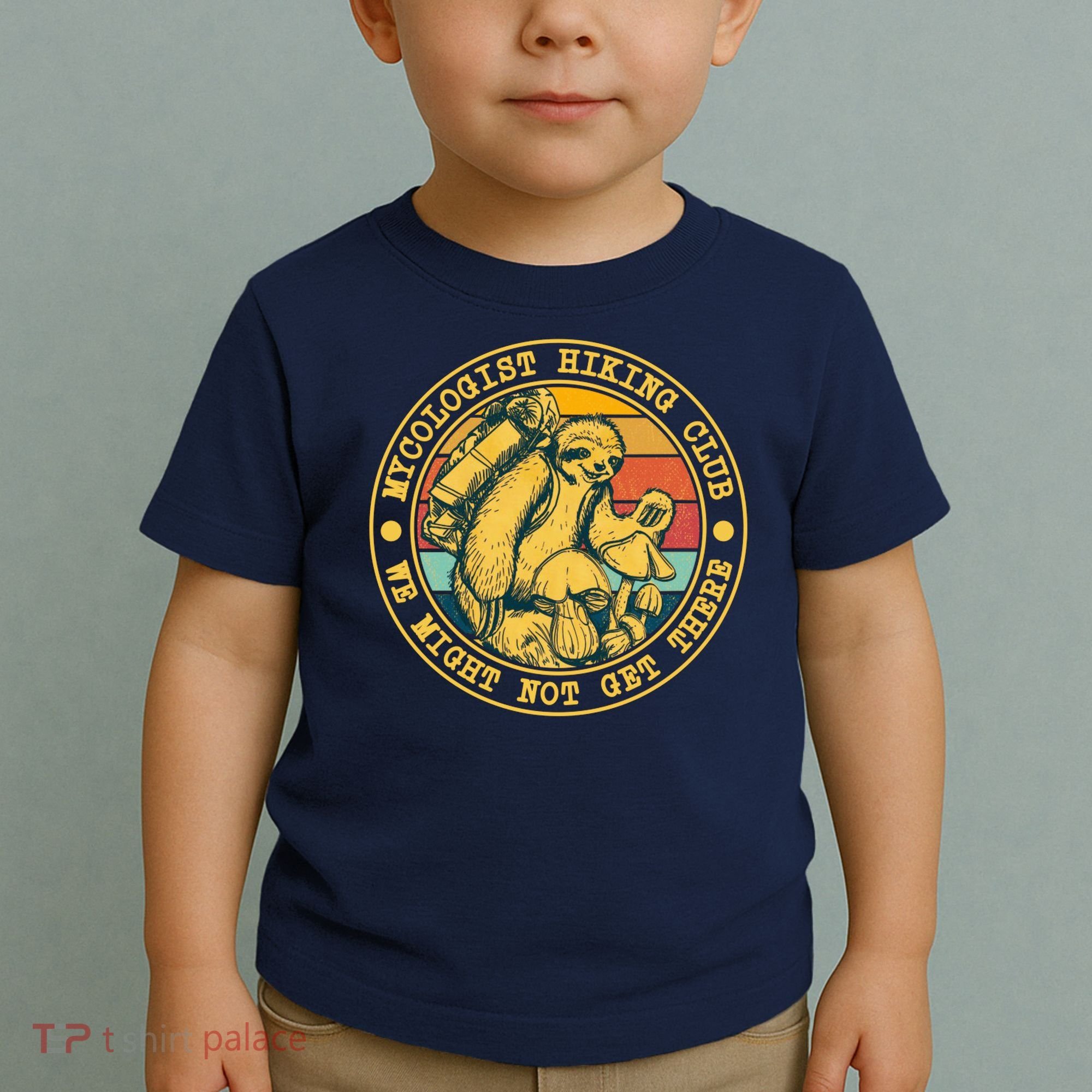 Mycologist Hiking Club We Might Not Get There Sloth Toddler T-Shirt