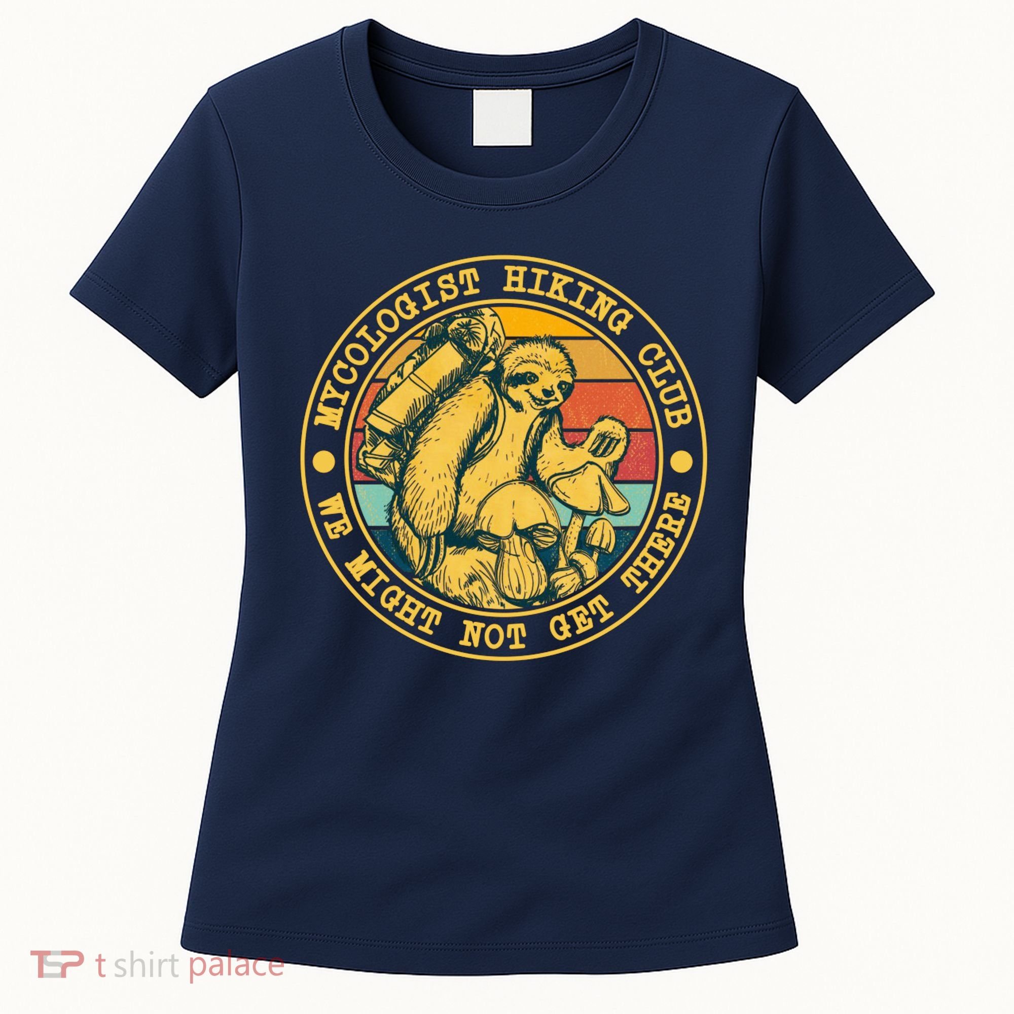 Mycologist Hiking Club We Might Not Get There Sloth Women's T-Shirt