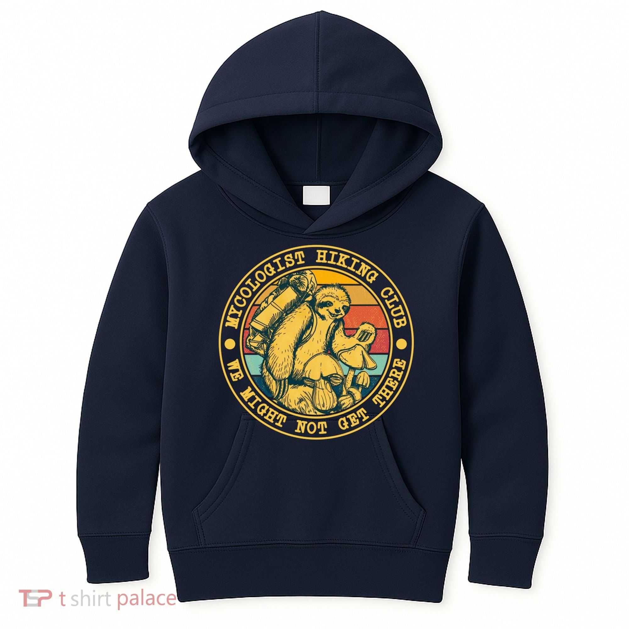 Mycologist Hiking Club We Might Not Get There Sloth Kids Hoodie