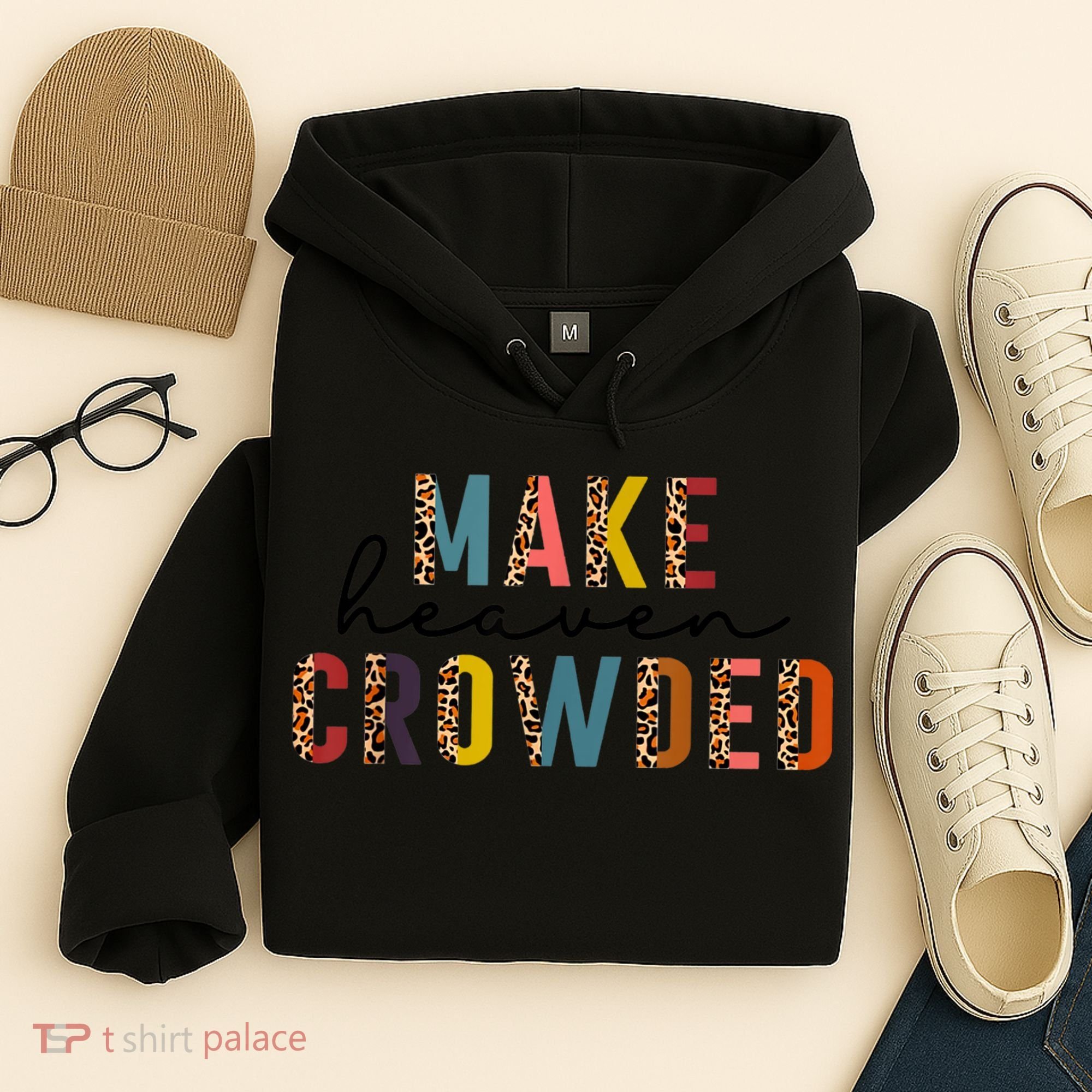 Make Heaven Crowded Hoodie