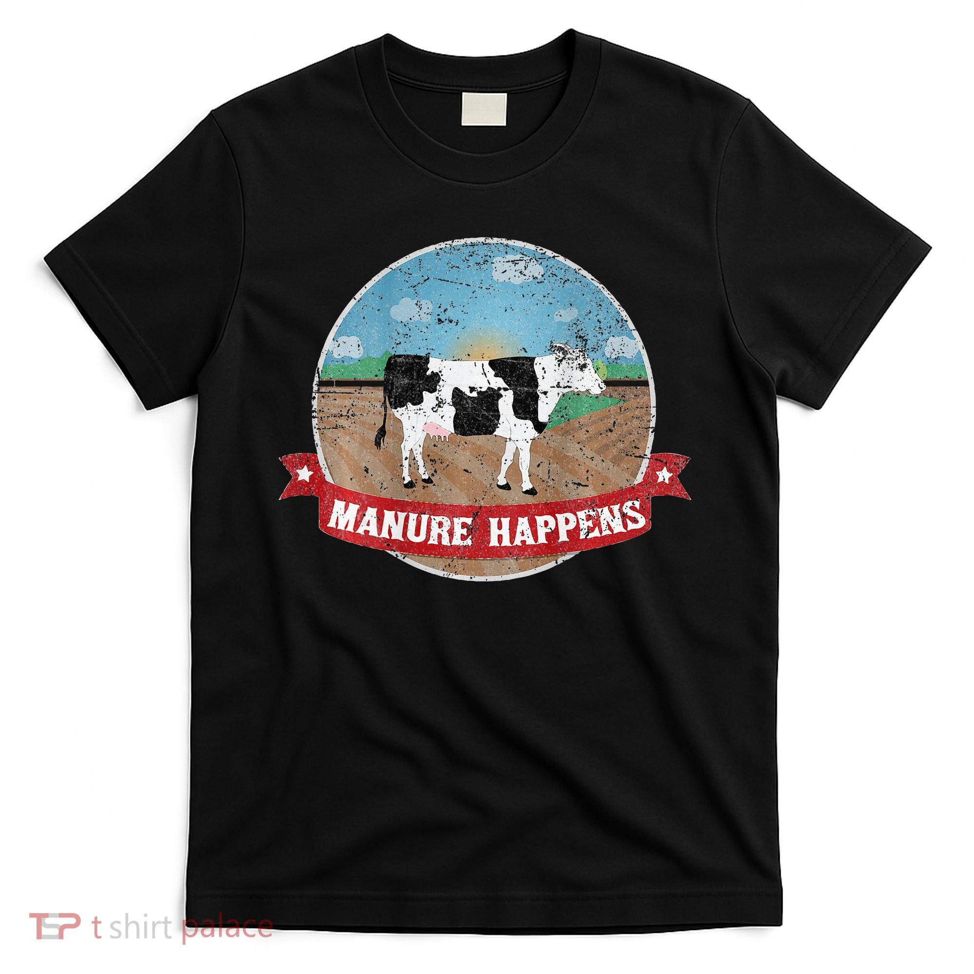 Manure Happens Cattle Ranch Farm Cow Dairy Humor T-Shirt