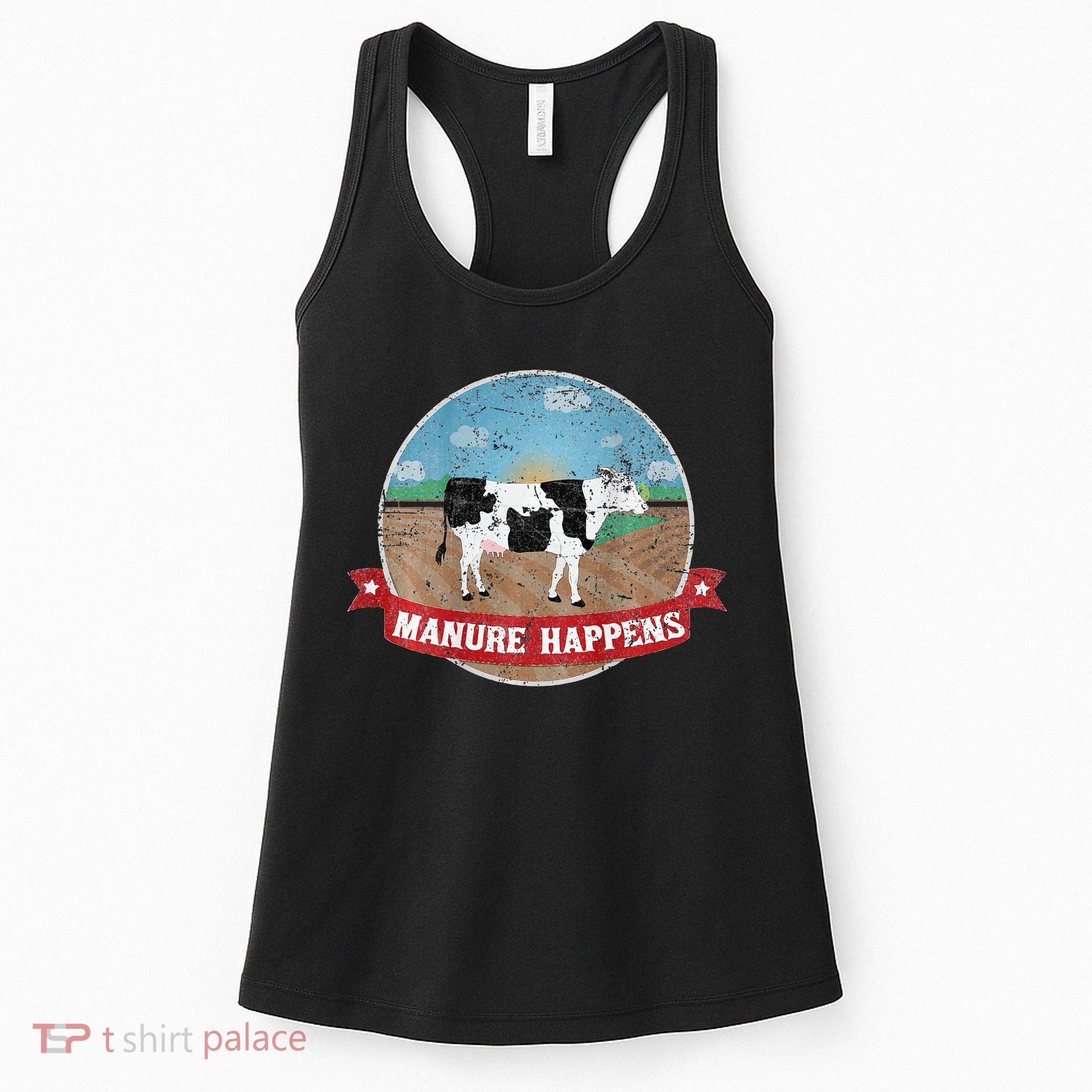 Manure Happens Cattle Ranch Farm Cow Dairy Humor Women's Tank Top