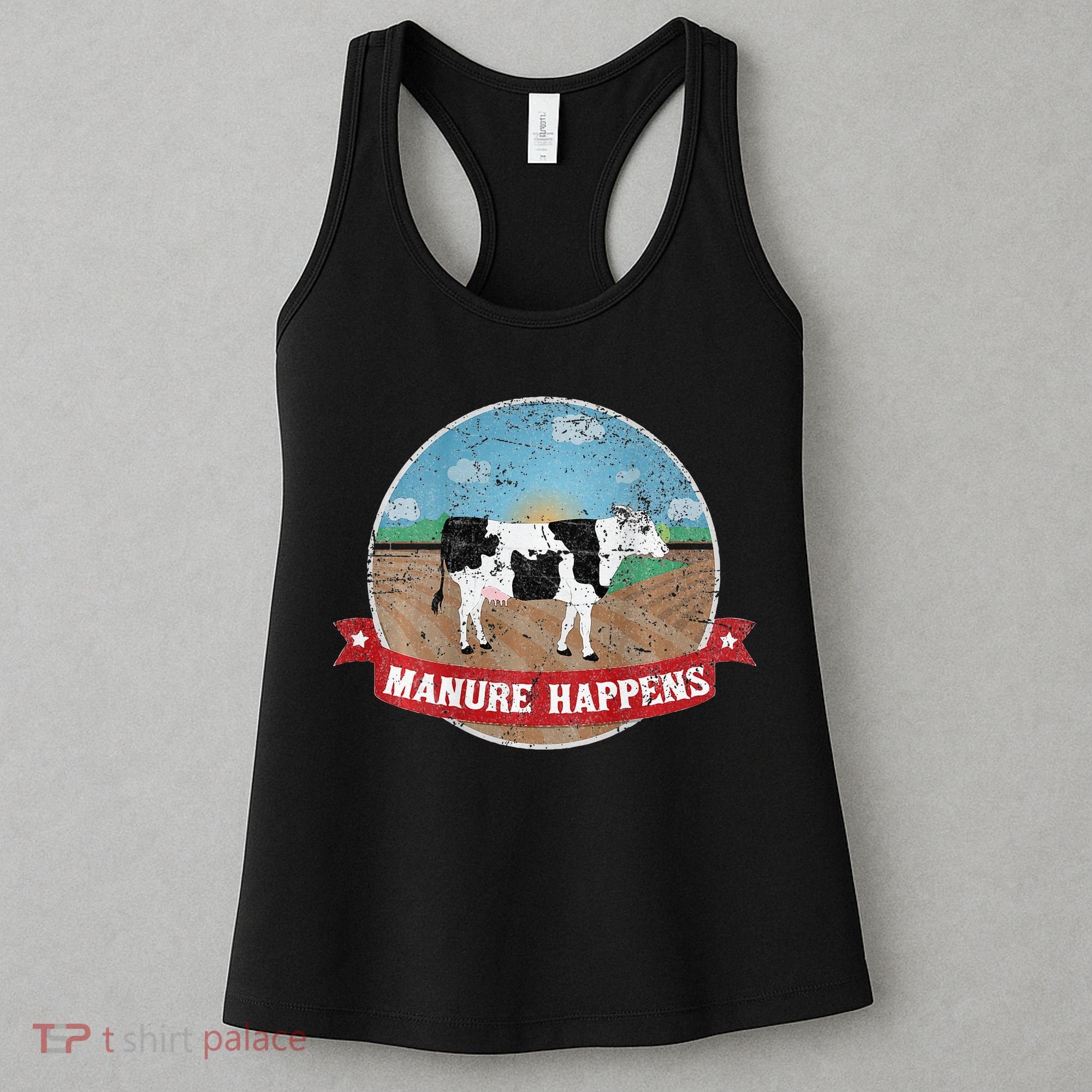 Manure Happens Cattle Ranch Farm Cow Dairy Humor Women's Tank Top