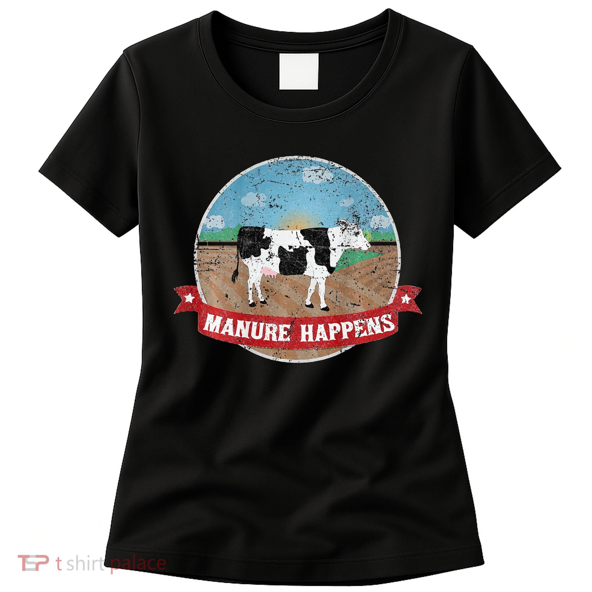 Manure Happens Cattle Ranch Farm Cow Dairy Humor Women's T-Shirt