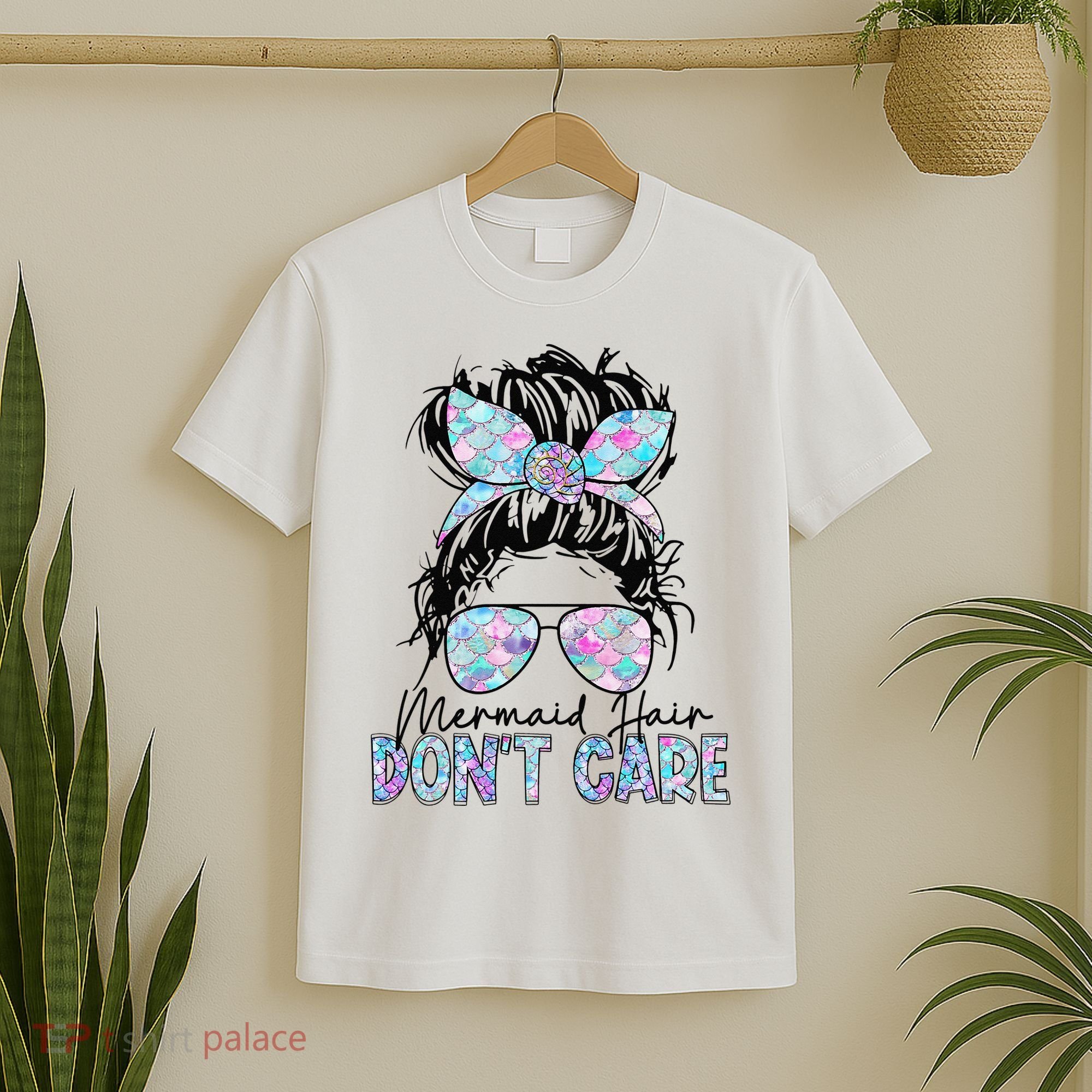 Mermaid Hair Don't Care Messy Bun Sunglasses Birthday T-Shirt