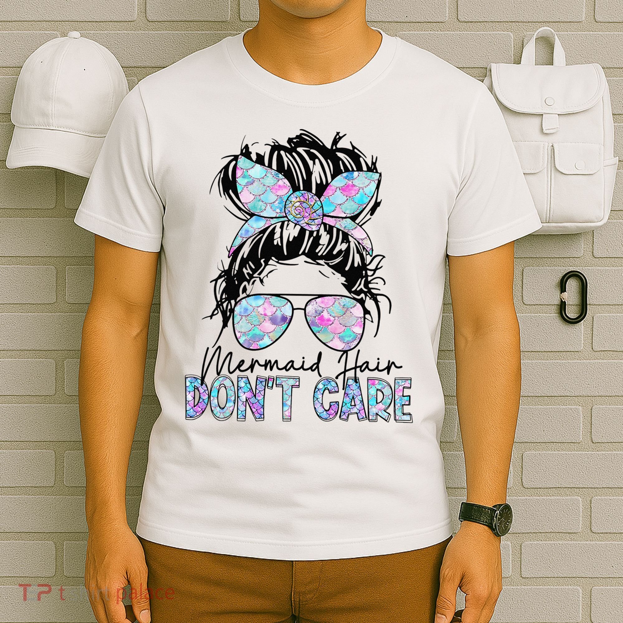 Mermaid Hair Don't Care Messy Bun Sunglasses Birthday T-Shirt