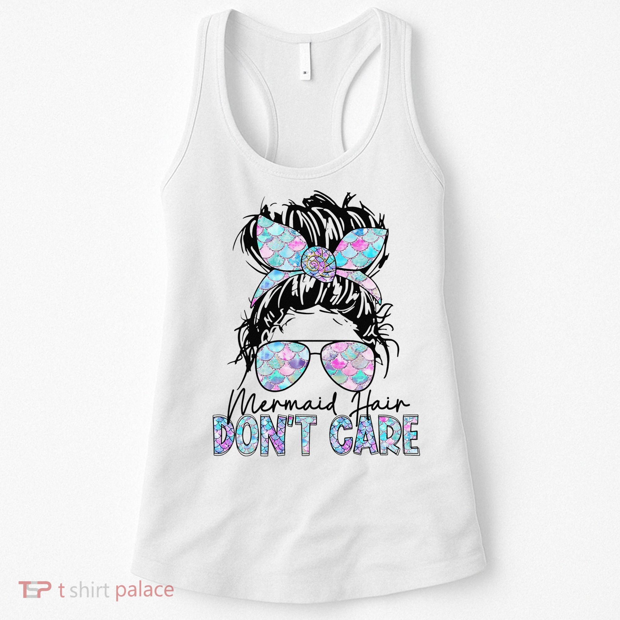 Mermaid Hair Don't Care Messy Bun Sunglasses Birthday Women's Tank Top