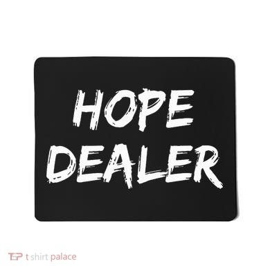 Motivational Hope Dealer Mousepad