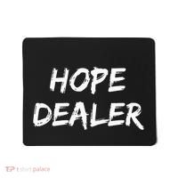 Motivational Hope Dealer Mousepad thumb 0
