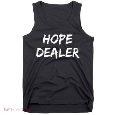 Motivational Hope Dealer Tank Top