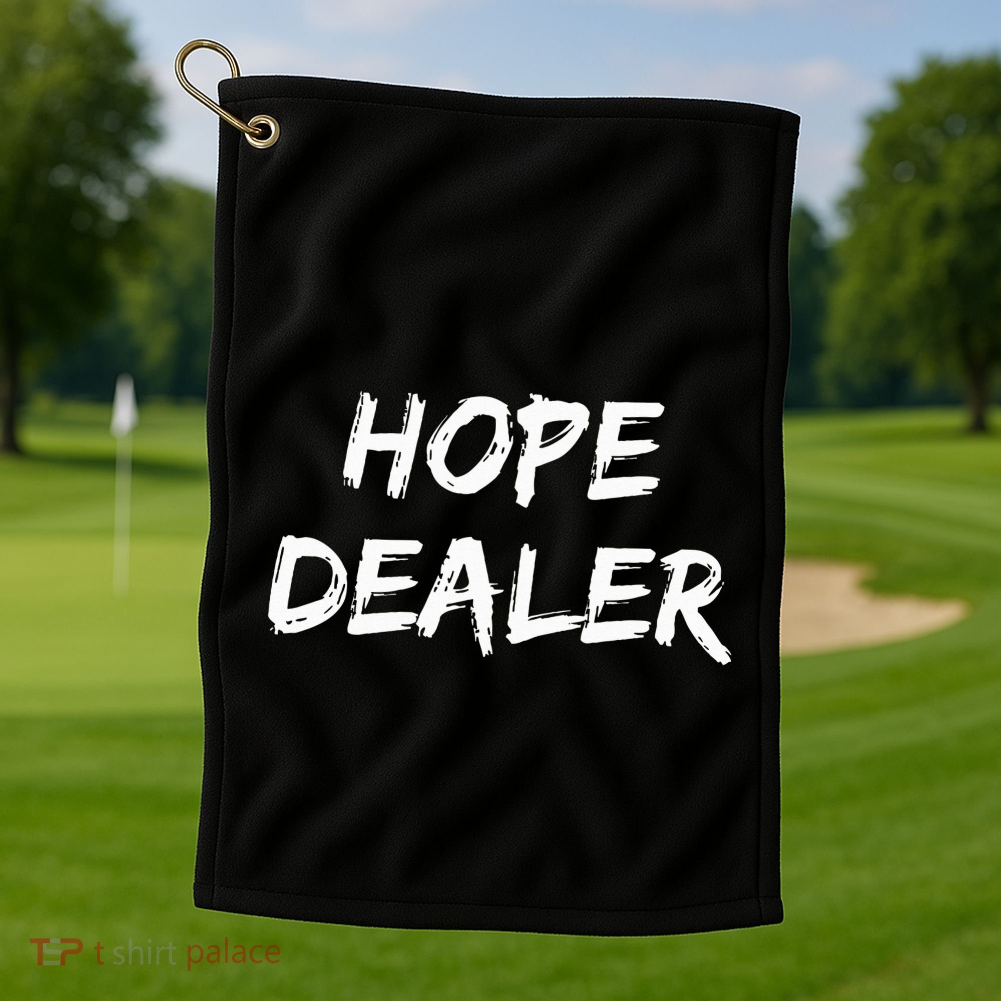 Motivational Hope Dealer Golf Towel