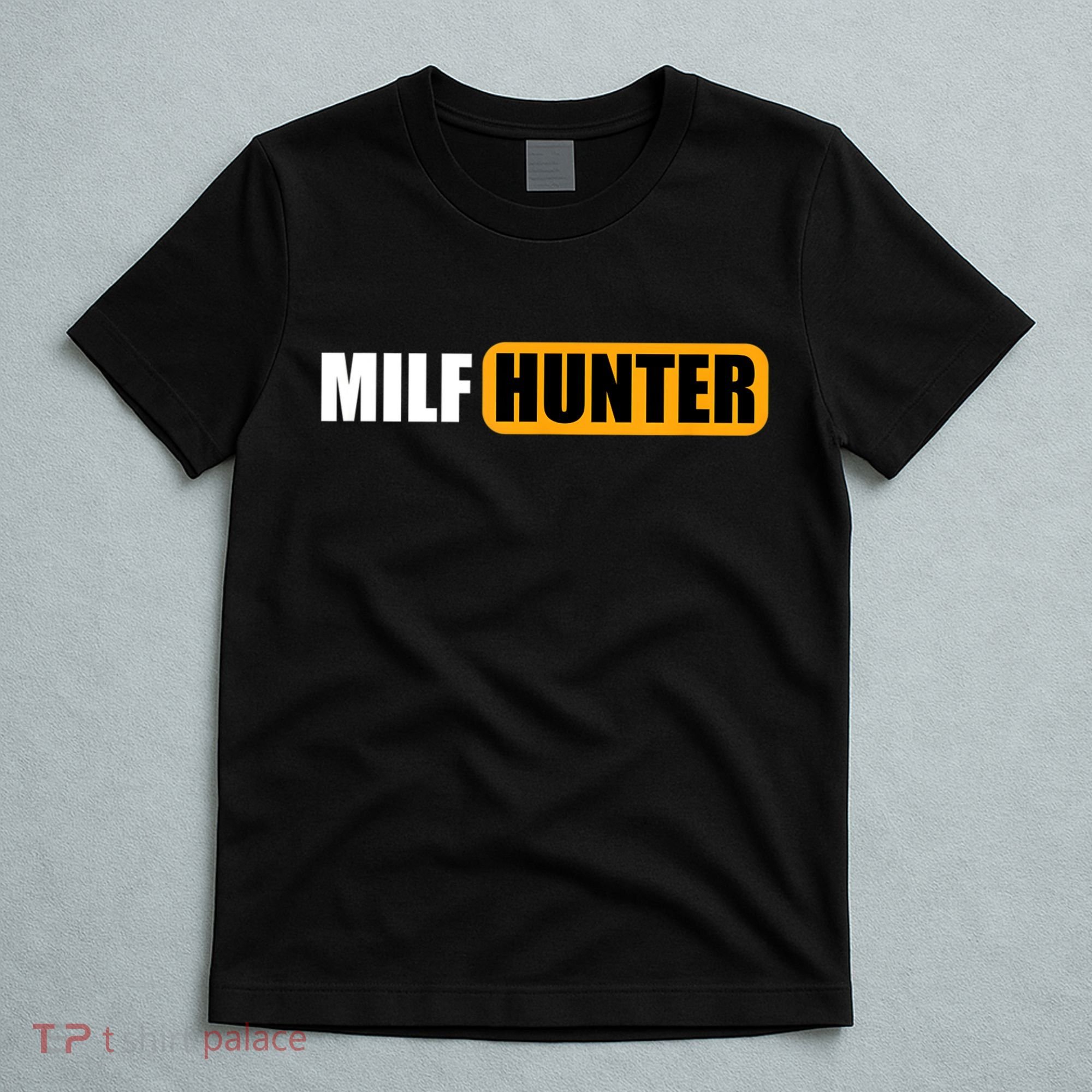 MILF HUNTER Erotic Gift For Adults T-Shirt