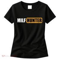 MILF HUNTER Erotic Gift For Adults Women's T-Shirt thumb 0