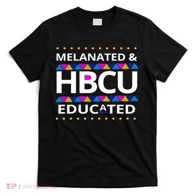 Melanated HBCU Educated T-Shirt