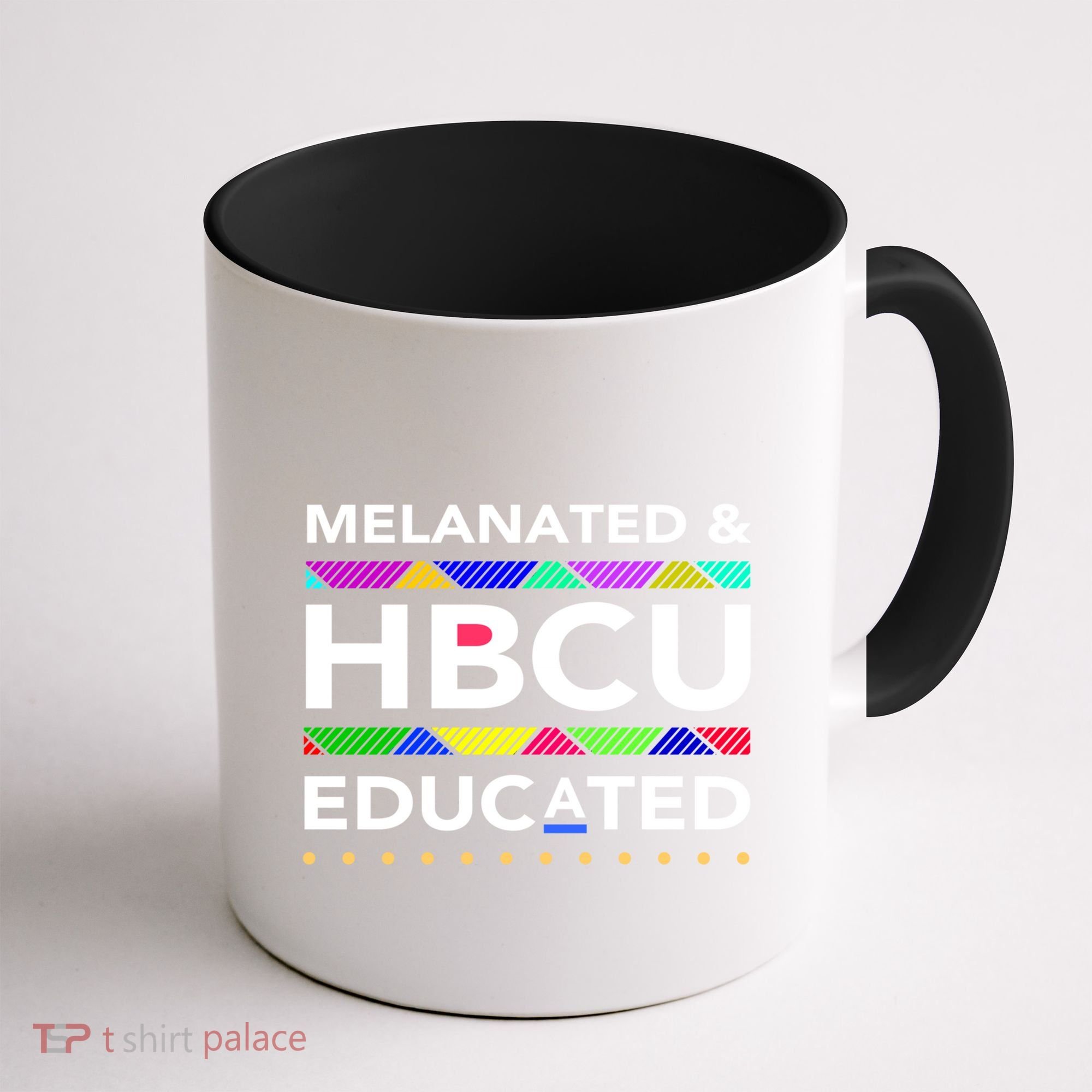 Melanated Hbcu Educated (Historically Black Colleges Unis) Gift Coffee Mug