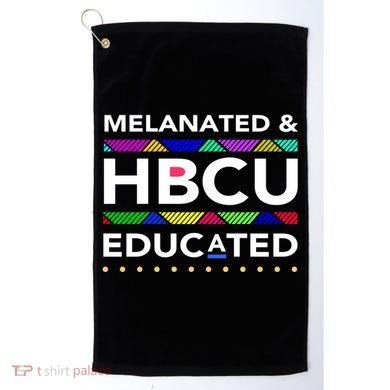 Melanated Hbcu Educated (Historically Black Colleges Unis) Gift Golf Towel