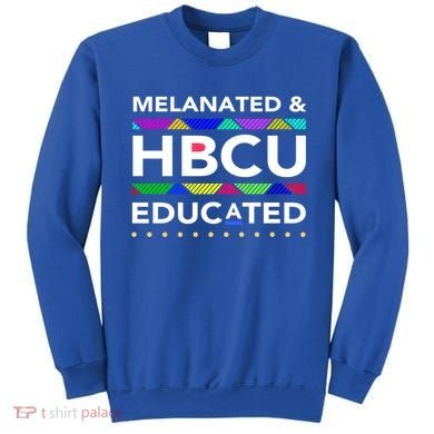 Melanated Hbcu Educated (Historically Black Colleges Unis) Gift Sweatshirt