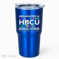 Melanated Hbcu Educated (Historically Black Colleges Unis) Gift Tumbler thumb 0