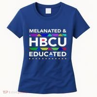 Melanated Hbcu Educated (Historically Black Colleges Unis) Gift Women's T-Shirt thumb 0