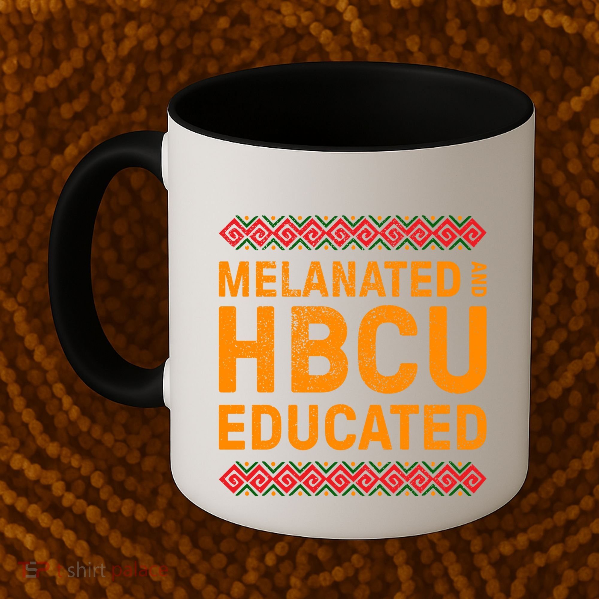 Melanated Hbcu Educated (Historically Black Colleges Uni’s) Gift Coffee Mug