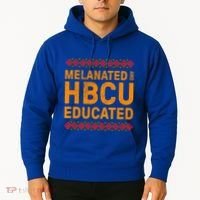 Melanated Hbcu Educated (Historically Black Colleges Uni’s) Gift Hoodie thumb 2