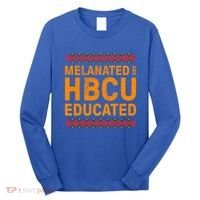 Melanated Hbcu Educated (Historically Black Colleges Uni’s) Gift Long Sleeve Shirt thumb 0